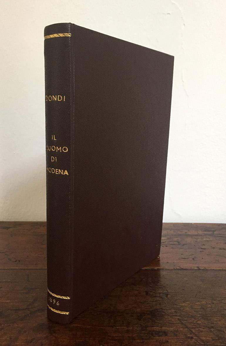 Notizie storiche ed artistiche del Duomo di Modena raccolte ed ordinate dal can. Antonio Dondi coll'elenco dei codici capitolari in appendice