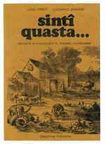 Sintî quasta...Racconti e monologhi in dialetto modenese. Seconda edizione