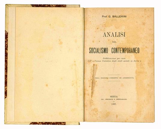 Analisi del Socialismo contemporaneo. Pubblicazione per cura dell'«Unione Cattolica degli studi sociali in Italia». Terza edizione corretta ed accresciuta. (Insieme a:) Il principio di causalità e l'esistenza di Dio di fronte alla scienza moderna. (S - Giuseppe Ballerini - copertina
