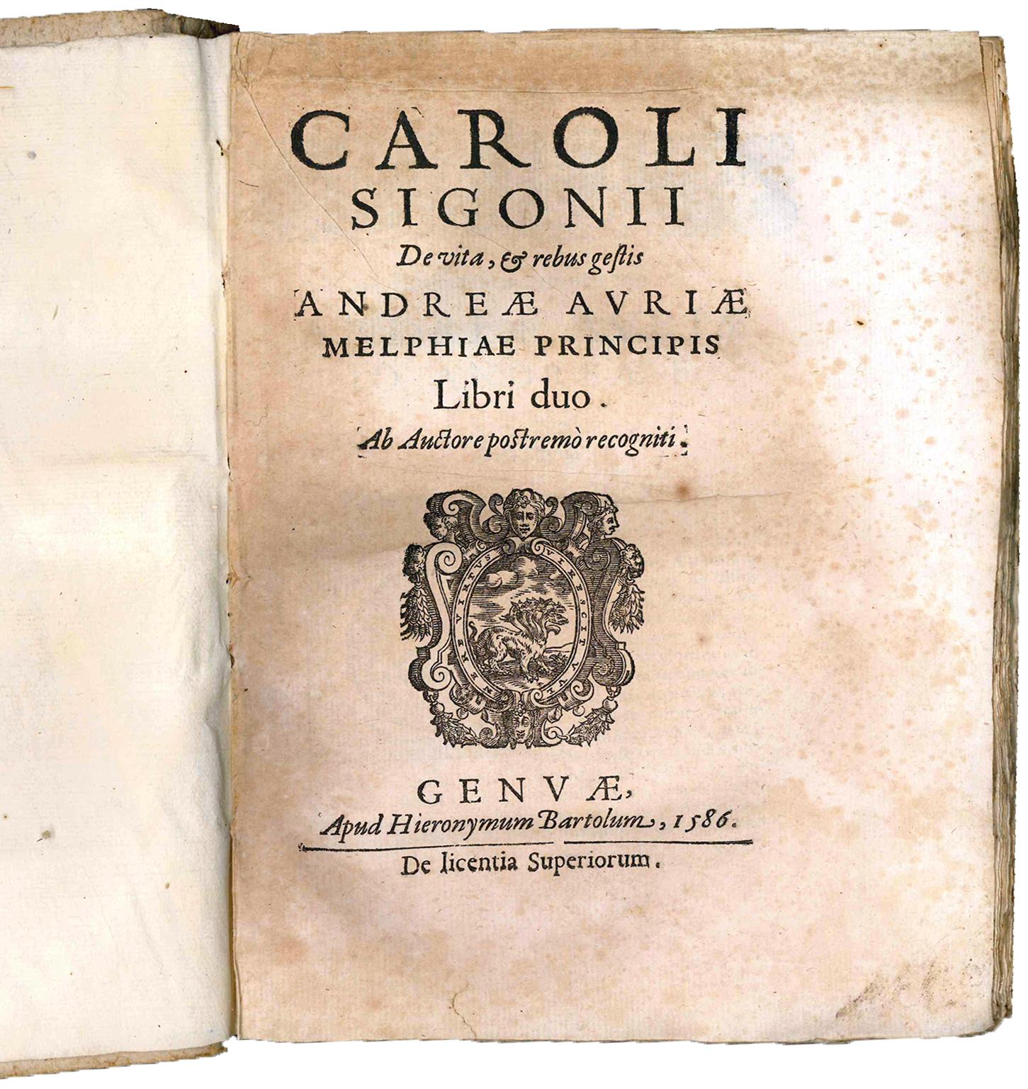 De vita, & rebus gestis Andreae Auriae Melphiae principis libri duo. Ab auctore postremò recogniti