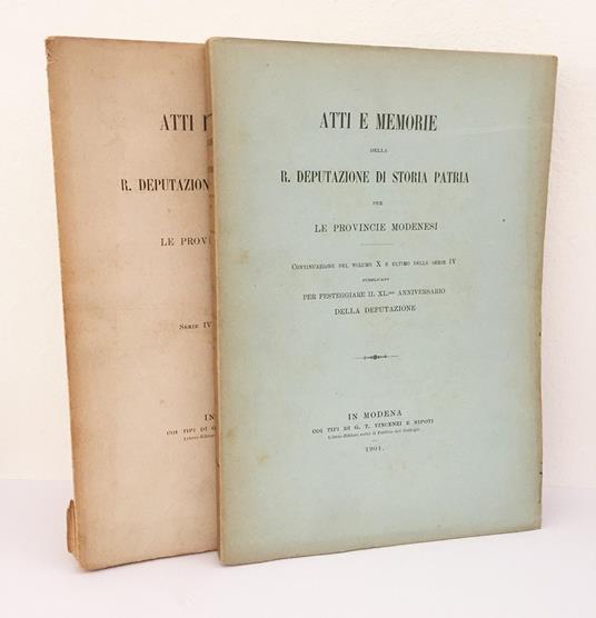 Atti e memorie della R. Deputazione di storia patria per le provincie modenesi. Serie IV - Volume X. Pubblicato per festeggiare il XL.mo anniversario della deputazione [-Continuazione del volume X e ultimo della serie IV] - R. Deputazione Di Storia Patria Per Le Provincie Modenesi - copertina