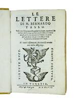 Le lettere [...] Utili non solamente alle persone private, ma anco a Secretarij de Principi per le materie che vi si trattano, & per la maniera dello scrivere. Lequali per giudicio de gli intendenti sono le più belle, & correnti dell'altre. Di nuovo
