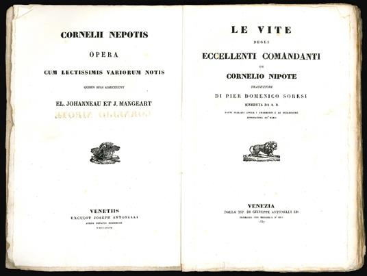 Cornelii Nepotis opera cum lectissimis variorum notis quibus suas adjecerunt El. Johanneau et J. Mangeart - Le vite degli eccellenti comandanti di Cornelio Nipote traduzione di Pier Domenico Soresi riveduta da A. R (Biblioteca degli scrittori latini - Nepos Cornelius - copertina