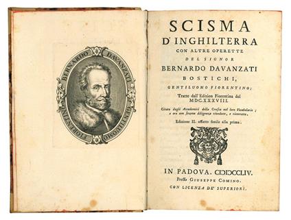 Scisma d'Inghilterra con altre operette del signor Bernardo Davanzati Bostichi, ... Tratte dall'Edizion Fiorentina del MDC.XXXVIII. Citata dagli Accademici della Crusca nel loro Vocabolario e ora con somma diligenza rivedute, e ricorrette. Edizione - Bernardo Davanzati - copertina