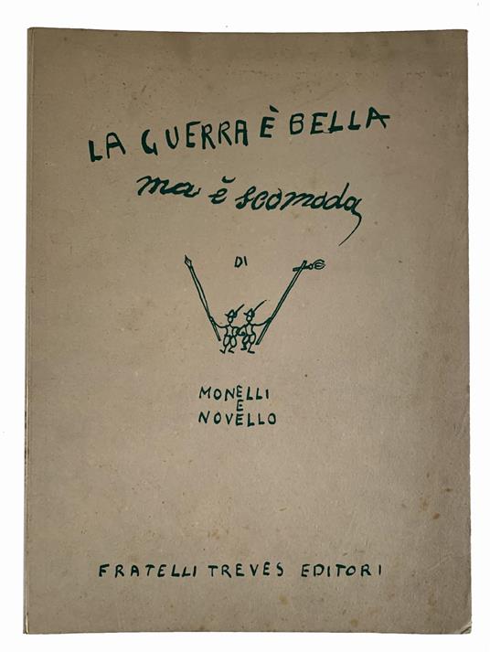 La guerra è bella ma è scomoda. 46 tavole di Giuseppe Novello. Commento di Paolo Monelli - Paolo Monelli - copertina