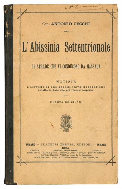 L' Abissinia settentrionale e le strade che vi conducono da Massaua. Notizie a corredo di due grandi carte geografiche redatte in base alle piu recenti scoperte. Quarta edizione - Antonio Cecchi - copertina
