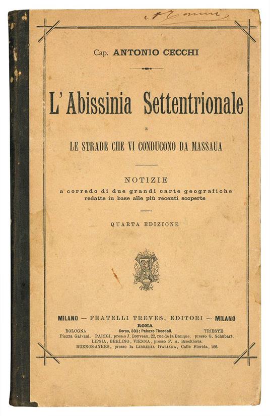 L' Abissinia settentrionale e le strade che vi conducono da Massaua. Notizie a corredo di due grandi carte geografiche redatte in base alle piu recenti scoperte. Quarta edizione - Antonio Cecchi - copertina