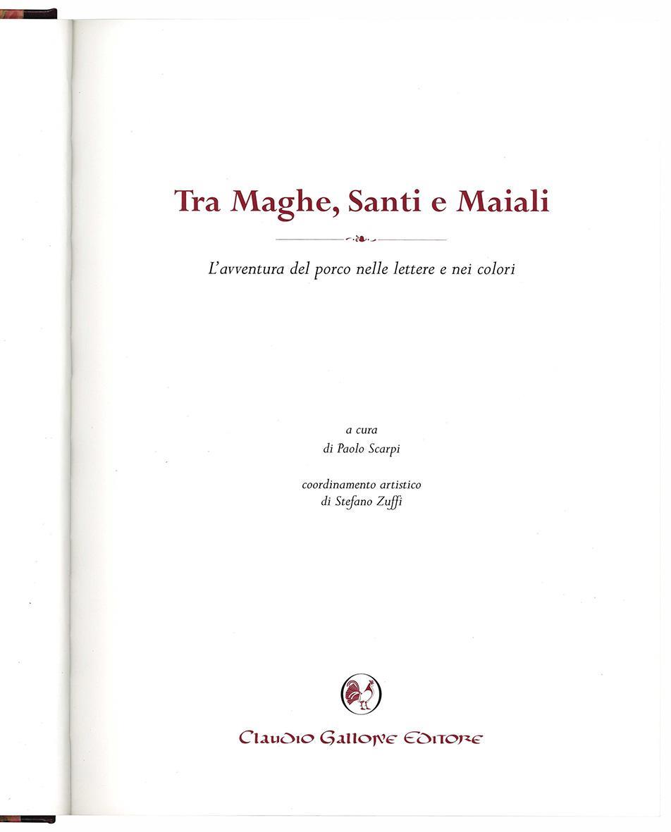 Tra maghe, santi e maiali. L'avventura del porco nelle lettere e nei colori a cura di Paolo Scarpi, coordinamento artistico di Stefano Zuffi