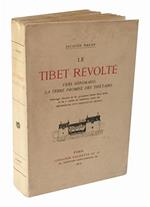 Le tibet révolté. Vers Népémakö, la terre promise des Tibétains. Ouvrage illusté de 60 gravures tirées hors texte et de 7 cartes en couleurs, suivi des impressions d'un tibétain en France
