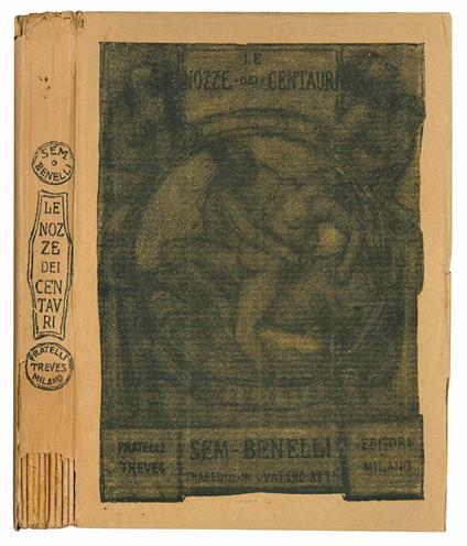 Le nozze dei centauri. Poema drammatico in quattro atti. Con disegni di Rubaldo Merello. 5° impressione (11° a 13° migliaio) - Sem Benelli - copertina