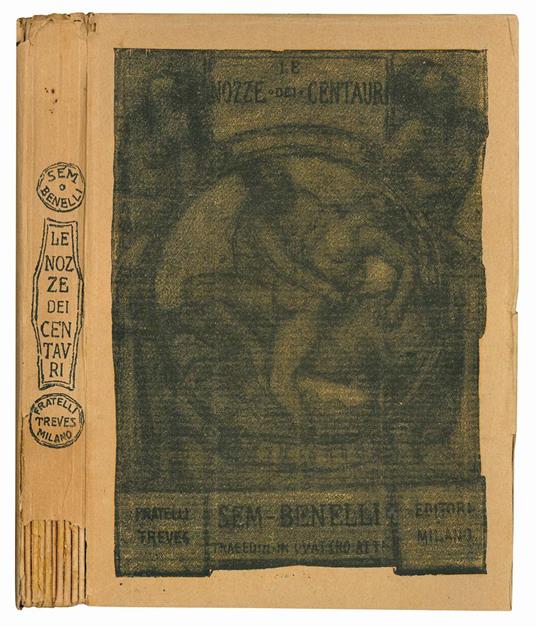 Le nozze dei centauri. Poema drammatico in quattro atti. Con disegni di Rubaldo Merello. 5° impressione (11° a 13° migliaio) - Sem Benelli - copertina