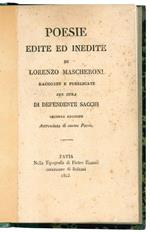 Poesie edite ed inedite di Lorenzo Mascheroni raccolte e pubblicate per cura di Defendente Sacchi.Seconda edizione accresciuta di nuove poesie