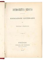 Democritus ridens. Ricreazioni letterarie di Pietro Fanfani