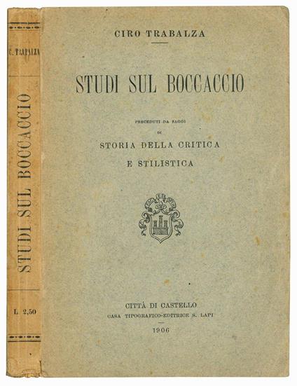 Studi sul Boccaccio. Preceduti da saggi di storia della critica e stilistica - Ciro Trabalza - copertina