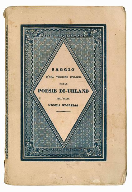 Saggio d'una versione italiana delle poesie di Uhland dell'abate Nicola Negrelli - Ludwi Uhland - copertina