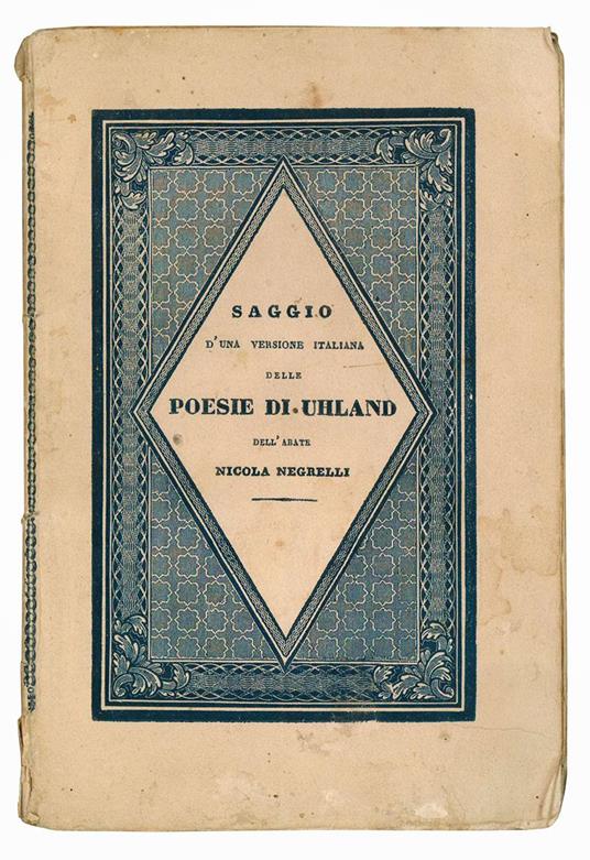 Saggio d'una versione italiana delle poesie di Uhland dell'abate Nicola Negrelli - Ludwi Uhland - copertina