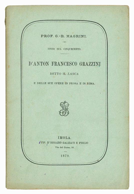 Studi sul Cinquecento d'Anton Francesco Grazzini detto il Lasca e delle sue opere in prosa e in rima - Giovanni Battista Magrini - copertina