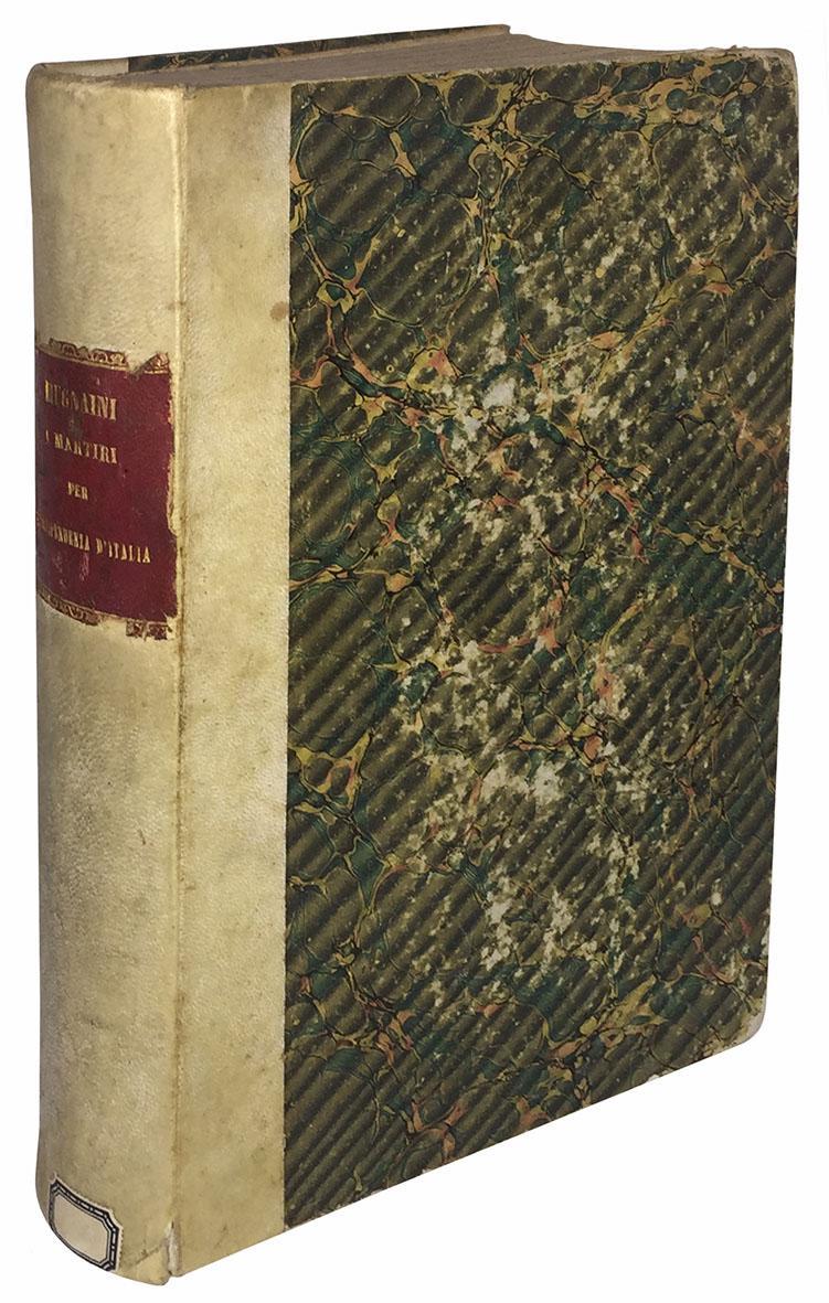 I martiri per l'indipendenza d'Italia. Storia degli sconvolgimenti italiani dal 1815 all'annessione dell'Italia centrale al Piemonte, corredata da brevi cenni storico-biografici sulla R. Casa di Savoja. Vol. I (-II)