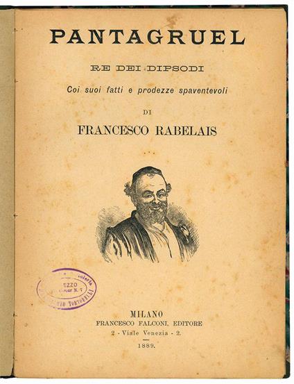 Pantagruel re dei dipsodi. Coi suoi fatti e prodezze spaventevoli - François Rabelais - copertina