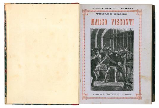 Marco Visconti. Romanzo storico. Edizione nuovamente illustrata corredata della biografia dell'autore - Tommaso Grossi - copertina