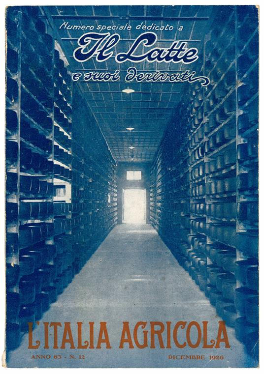 Numero speciale dedicato a "Il Latte e si suoi derivati". Anno 63 - N. 12. Dicembre 1926 - L'Italia Agricola - copertina