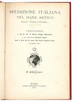 Spedizione italiana nel Mare Artico sulla Stella Polare. Conferenza di S.A.R. il Duca degli Abruzzi e del comandante Umberto Cagni, tenuta in Roma sotto gli auspici della Società geografica italiana (14 gennaio 1901). 2° Edizione