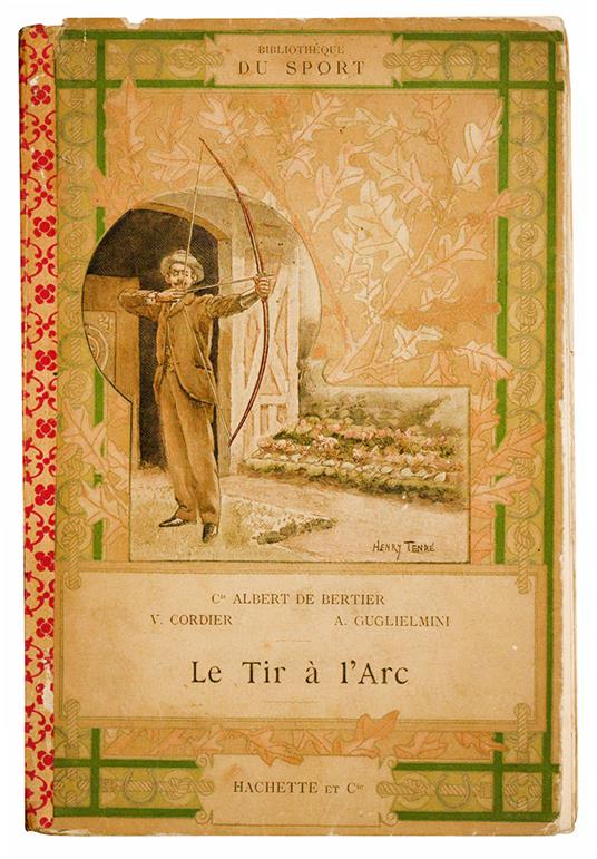 Le Tir à l'Arc. Ouvrage contenant 159 gravures - Albert De Bertier - copertina