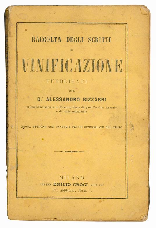 Raccolta degli scritti di vinificazione pubblicati dal D.r Alessandro Bizzarri ... Nuova edizione con tavole e figure intercalate nel testo - Alessandro Bizzarri - copertina