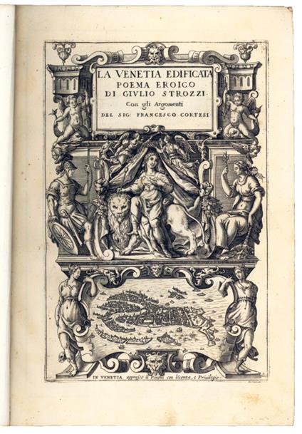 La Venetia edificata poema eroico di Giulio Strozzi. Con gli argomenti del sig. Francesco Cortesi - Giulio Strozzi - copertina