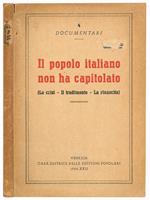 Il popolo italiano npn ha capitolato (La crisi - Il tradimento - La rinascita)