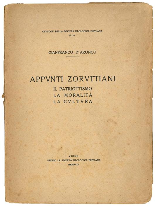 Appunnti zoruttiani. Il patriottismo. La moralità. La cultura - Gianfranco D'Aronco - copertina