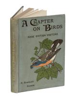 A Chapter on Birds. Rare British Visitors. With eighteen coloured plates. Published under the direction of the General Literature Committee