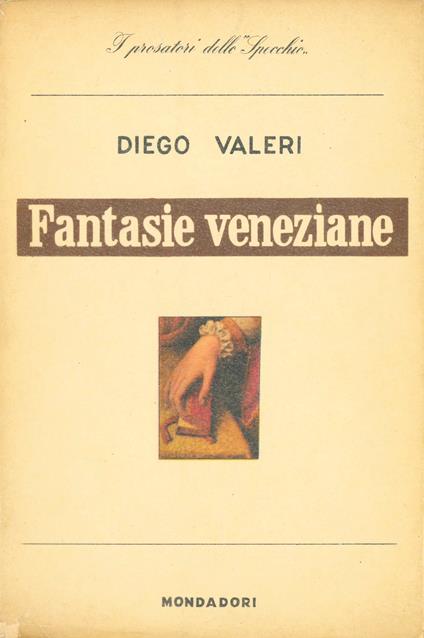 Fantasie veneziane seguite da Quaderno padovano - Diego Valeri - copertina