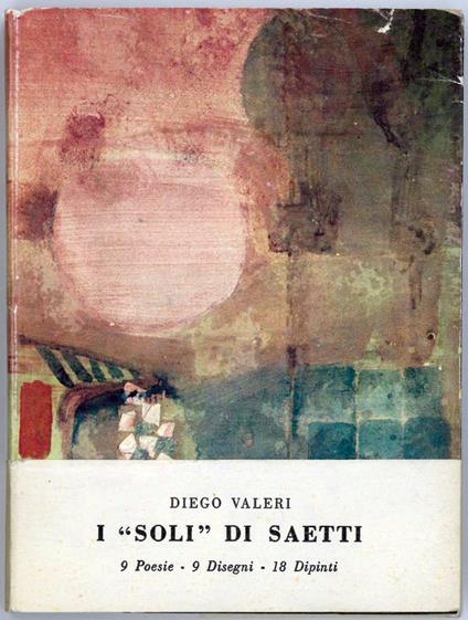 I "soli" di Saetti 9 poesie - 9 disegni - 18 dipinti - Diego Valeri - copertina