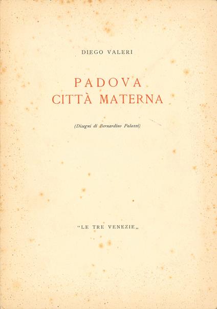 Padova città materna (Disegni di Bernardino Palazzi) - Diego Valeri - copertina