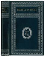 Pastels in prose. Translated by Stuart Merrill, with the illustrations by Henry W. McVickar, and an introduction by William Dean Howells