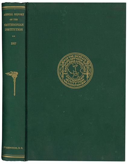Annual report of the Board of Regents of the Smithsonian Institution. Pubbllication 4314. Showing the Operations, Expenditures and Condition of the Institution for the Year Ended June 30, 1957 - Smithsonian Institution - copertina