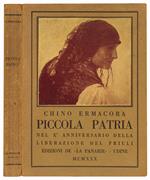 Piccola patria. Nel X° anniversario della liberazione del Friuli (seconda edizione)