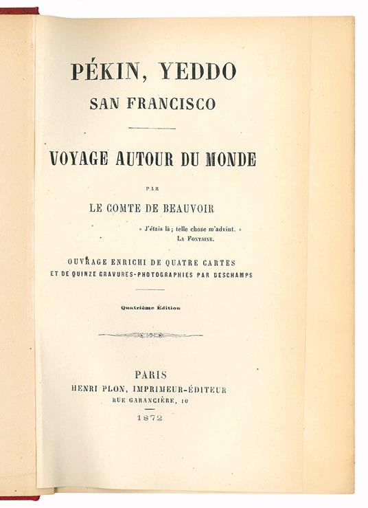 Pekin, Yeddo San Francisco. Ouvrage enrichi de quatre cartes et de quinze gravures-photographies par Deschamps. Quatrièmme Édition - Ludovic de Beauvoir - copertina