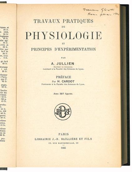 Travaux pratiques de physiologie et principes d'experimentation. Preface par H. Cardot. Avec 307 figures - A. Jullien - copertina