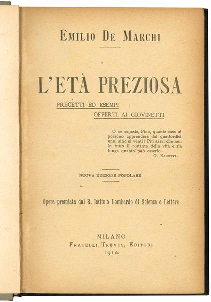 L' età preziosa. Precetti ed esempi offerti ai giovinetti. Nuova edizione popolare. Opera premiata dall R. Istituto Lombardo di Scienze e Lettere - Emilio De Marchi - copertina