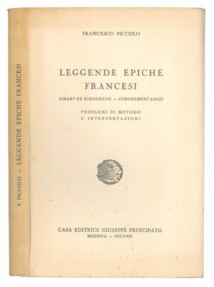 Leggende epiche francesi. Girart De Roussillon - Coronement Looïs. Problemi di metodo e interpretazioni - Francesco Piccolo - copertina