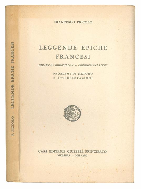 Leggende epiche francesi. Girart De Roussillon - Coronement Looïs. Problemi di metodo e interpretazioni - Francesco Piccolo - copertina