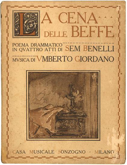 La Cena delle Beffe. Poema drammatico in quattro atti di Sem Benelli musica di Umberto Giordano - Sem Benelli - copertina