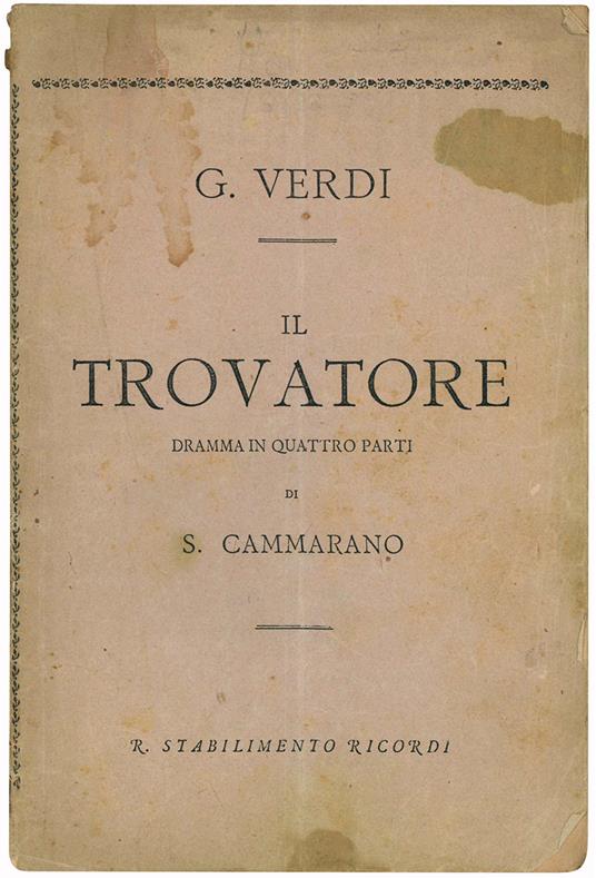 Il trovatore dramma in quattro parti. Poesia di Salvadore Cammarano musica di G. Verdi - Salvadore Cammarano - copertina