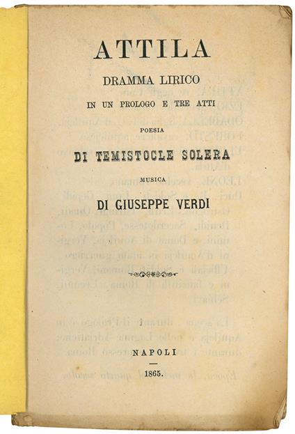 Attila dramma lirico in un prologo e tre atti. Poesia di Temistocle Solera. Musica di Giuseppe Verdi - copertina