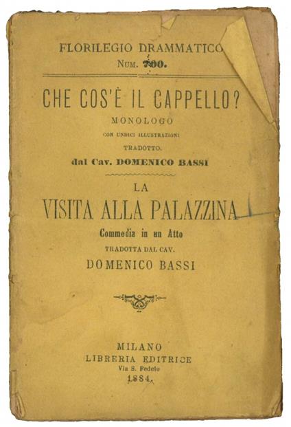 Che cos'è il cappello? Monologo con undici illustrazioni. La visita alla palazzina, commedia in un Atto. Traduzione del Cav. Domenico Bassi - I. G. Wibert - copertina