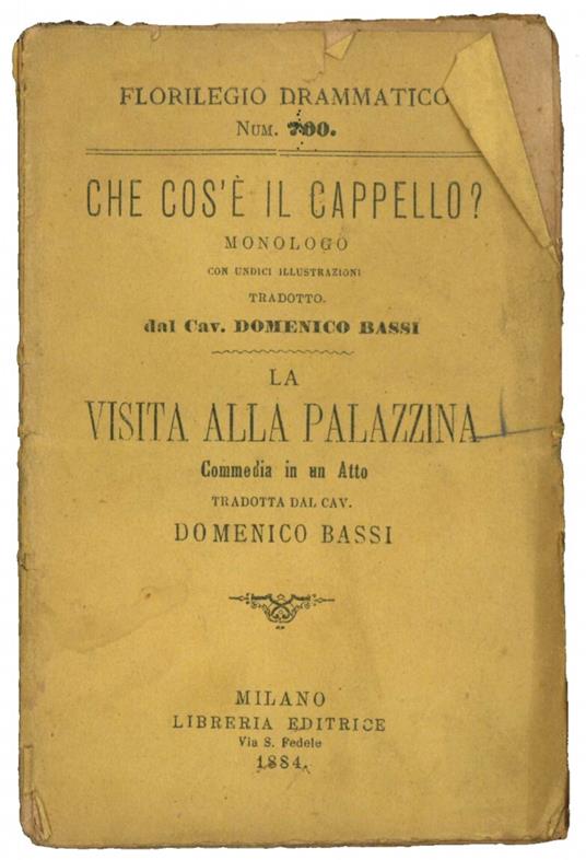 Che cos'è il cappello? Monologo con undici illustrazioni. La visita alla palazzina, commedia in un Atto. Traduzione del Cav. Domenico Bassi - I. G. Wibert - copertina