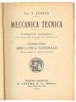 Meccanica tecnica. Vol. 1: Meccanica generale. Sue leggi e applicazioni