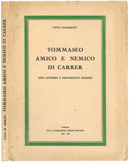 Tommaseo amico e nemico di Carrer con lettere e documenti inediti - Gino Damerini - copertina